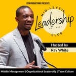 Logo of the podcast The Mid-Level Leadership Club: Podcast for Middle Managers and Team Leaders Podcast The Mid-Level Leadership Club: Podcast for Middle Managers and Team Leaders