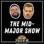 The Mid-Major Show Podcast The Mid-Major Show