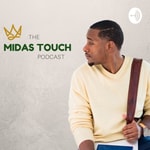 Logo of the podcast The Midas Touch Podcast Podcast The Midas Touch Podcast