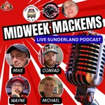 The Midweek Mackems Podcast The Midweek Mackems