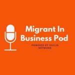 Logo of the podcast The Migrant In Business Pod Podcast The Migrant In Business Pod