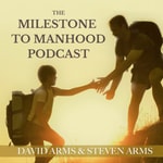 The Milestone to Manhood Podcast Podcast The Milestone to Manhood Podcast