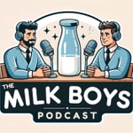 Podcast The Milk Boys Podcast
