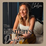 Logo of the podcast The Milkman's Daughter Podcast The Milkman's Daughter