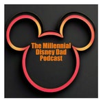 Logo of the podcast The Millennial Disney Dad Podcast Podcast The Millennial Disney Dad Podcast