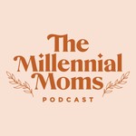 Logo of the podcast The Millennial Mom's Podcast Podcast The Millennial Mom's Podcast
