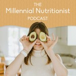 The Millennial Nutritionist Podcast The Millennial Nutritionist