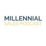 Logo of the podcast The Millennial Sales Podcast Podcast The Millennial Sales Podcast