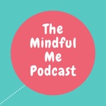 Logo of the podcast The Mindful Me Podcast for children Podcast The Mindful Me Podcast for children