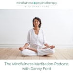Logo of the podcast The Mindfulness Meditation Podcast with Danny Ford Podcast The Mindfulness Meditation Podcast with Danny Ford