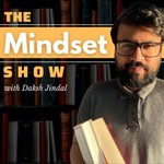 Logo of the podcast The Mindset Show with Daksh Jindal Podcast The Mindset Show with Daksh Jindal