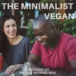 Logo of the podcast The Minimalist Vegan Podcast Podcast The Minimalist Vegan Podcast