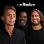 Logo of the podcast The Minimalists Podcast The Minimalists