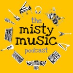 Logo of the podcast The Misty Music Podcast Podcast The Misty Music Podcast