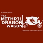 The Mithril Dragon Wagon Podcast The Mithril Dragon Wagon