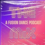 Logo of the podcast The Mix: A Fusion Dance Podcast Podcast The Mix: A Fusion Dance Podcast