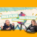 Logo of the podcast The MK9Pod - More Than Just Dog Training Podcast The MK9Pod - More Than Just Dog Training