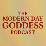 Podcast The Modern Day Goddess