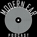 Logo of the podcast The Modern Ear Podcast Podcast The Modern Ear Podcast
