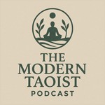 Logo of the podcast The Modern Taoist Podcast The Modern Taoist