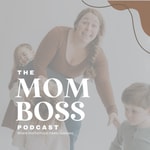 Podcast The Mom Boss Podcast