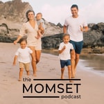 The Momset Podcast The Momset Podcast