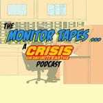 The Monitor Tapes: A Crisis on Infinite Earths Podcast The Monitor Tapes: A Crisis on Infinite Earths Podcast