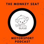 The Monkey Seat - Motorsport Podcast Podcast The Monkey Seat - Motorsport Podcast
