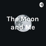Logo of the podcast The Moon and Me Podcast The Moon and Me