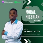 Logo of the podcast The Moral Nigerian Podcast Podcast The Moral Nigerian Podcast
