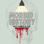 Logo of the podcast The Morbid History Podcast Podcast The Morbid History Podcast