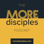 Logo of the podcast The More Disciples Podcast Podcast The More Disciples Podcast