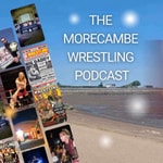 Logo of the podcast The Morecambe Wrestling Podcast Podcast The Morecambe Wrestling Podcast