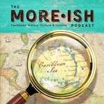 The Moreish Podcast: Caribbean History, Culture, and Cuisine Podcast The Moreish Podcast: Caribbean History, Culture, and Cuisine