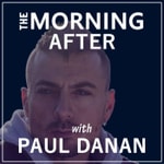Logo of the podcast The Morning After with Paul Danan Podcast The Morning After with Paul Danan