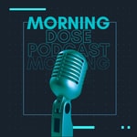 Logo of the podcast The Morning Dose Podcast The Morning Dose