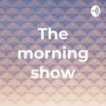 Logo of the podcast The morning show Podcast The morning show