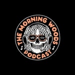 Logo of the podcast The Morning Woods Podcast Podcast The Morning Woods Podcast