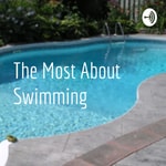 Logo of the podcast The Most About Swimming Logo of the podcast The Most About Swimming