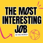 Logo of the podcast The Most Interesting Job In The World Podcast The Most Interesting Job In The World