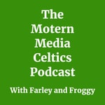 Logo of the podcast The Motern Media Celtics Podcast Podcast The Motern Media Celtics Podcast