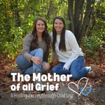Logo of the podcast The Mother of all Grief Podcast The Mother of all Grief