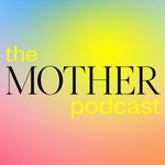 The MOTHER Podcast with Katie Hintz-Zambrano Podcast The MOTHER Podcast with Katie Hintz-Zambrano