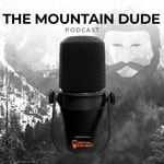 Logo of the podcast The Mountain Dude Podcast Logo of the podcast The Mountain Dude Podcast