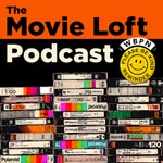 Logo of the podcast The Movie Loft Podcast Podcast The Movie Loft Podcast