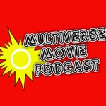Logo of the podcast The Multiverse Movie Podcast Podcast The Multiverse Movie Podcast
