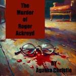 Logo of the podcast The Murder of Roger Ackroyd - Agatha Christie Podcast The Murder of Roger Ackroyd - Agatha Christie