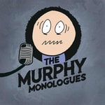 The Murphy Monologues The Murphy Monologues