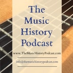 Logo of the podcast The Music History Podcast Podcast The Music History Podcast