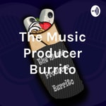 Logo of the podcast The Music Producer Burrito Podcast The Music Producer Burrito